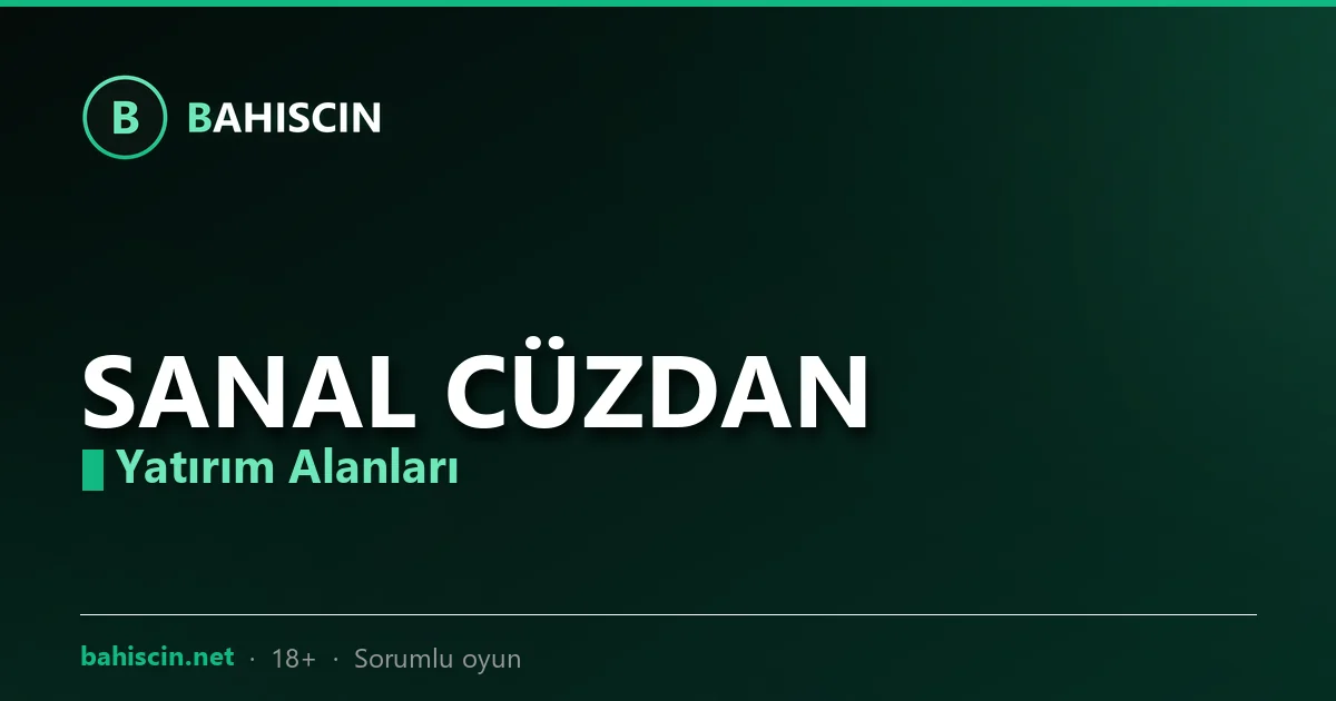 Bahiscin Sanal Cüzdan: Yatırım Seçenekleri ve Kullanım